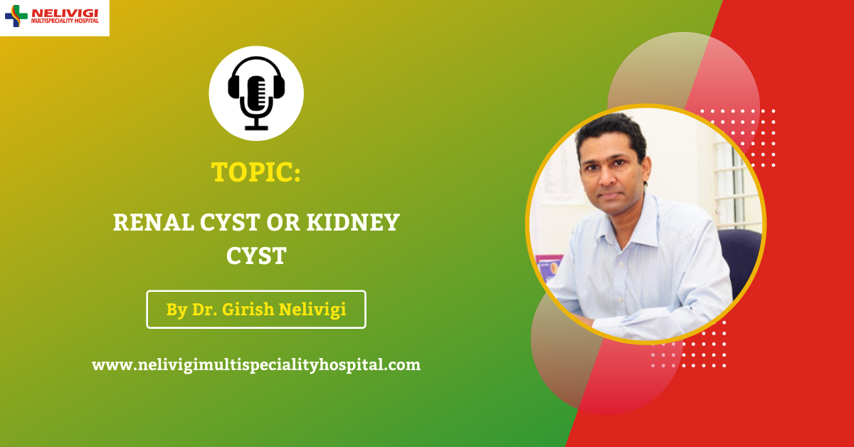 Podcast Featured Image - Renal cyst or Kidney Cyst - Nelivigi Urology