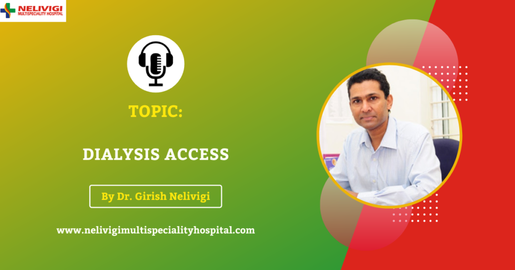 Podcast On Dialysis Access | Best Urologist in Bangalore | Nelivigi Urology